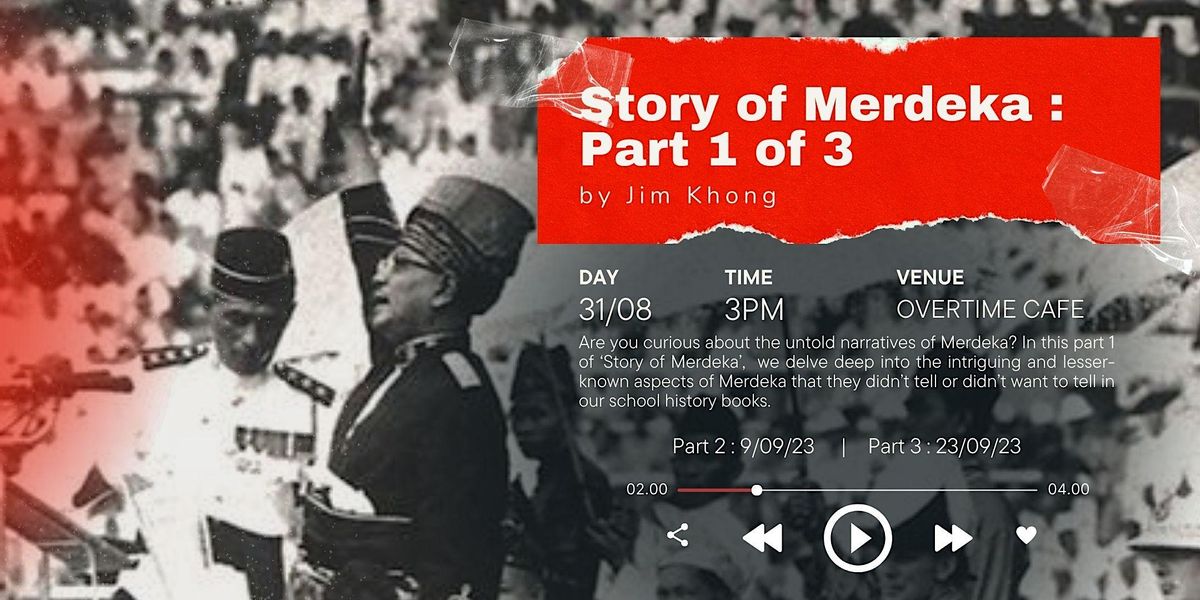 Story of Merdeka Part 1 of 3, Overtime Cafe, Sentul Point, Kuala Lumpur ...