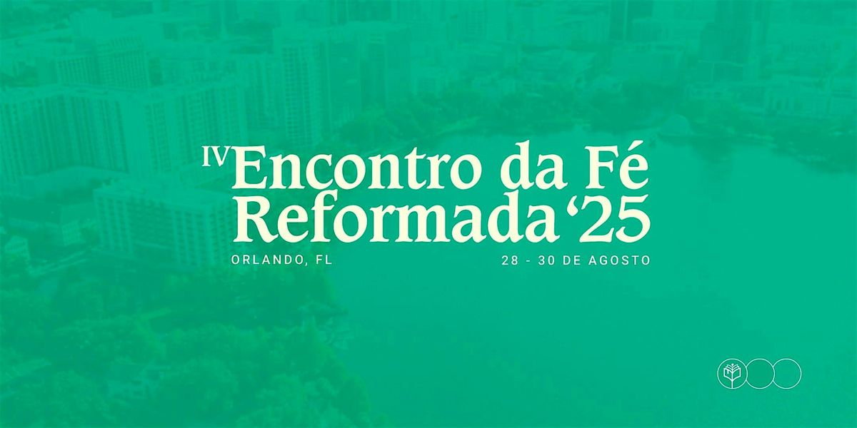 IV Encontro da Fé Reformada '25, 28 August | Event in Orlando | AllEvents
