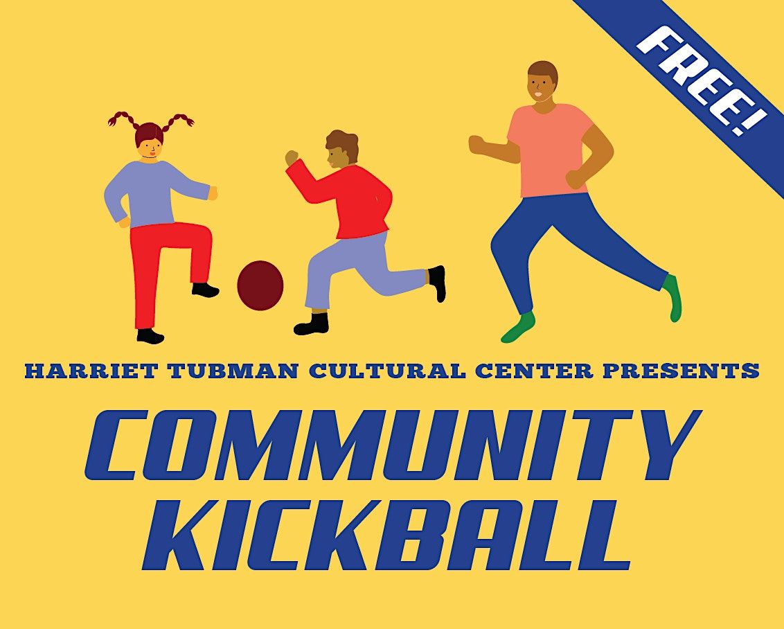 Harriet Tubman Cultural Center Presents Community Kickball, Martin