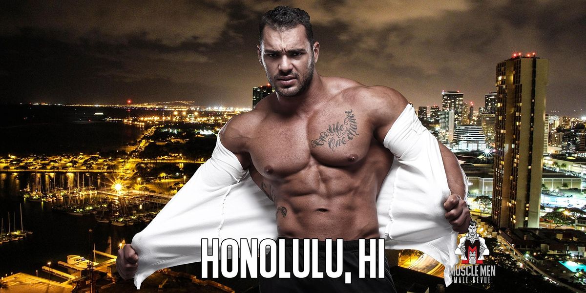 Muscle Men Male Strippers Revue & Male Strip Club Shows Honolulu 8PM-10 | Event in Honolulu | AllEvents