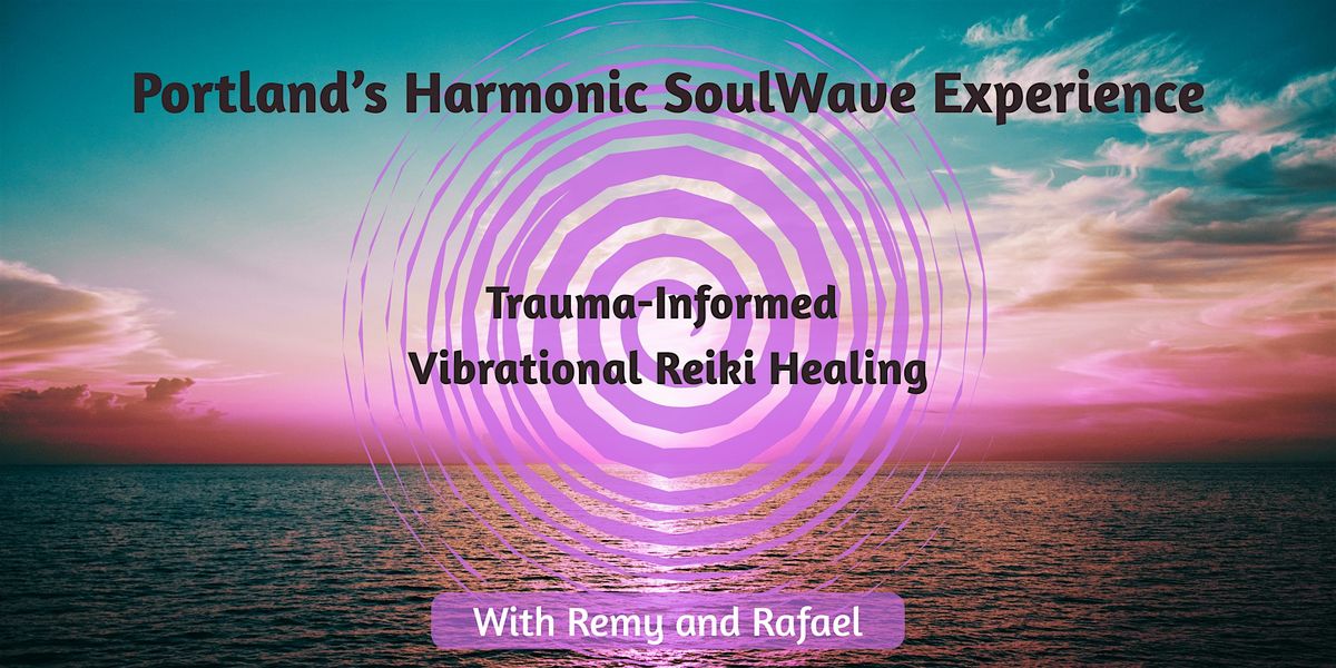 Harmonic SoulWave Experience: Trauma-informed Vibration Reiki Healing, 24 January | Event in Portland | AllEvents