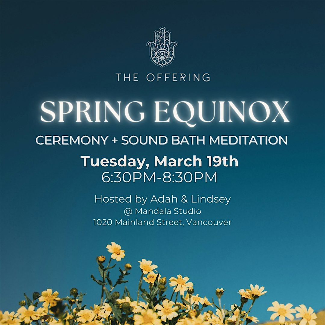 Spring Equinox Ceremony Sound Bath with Guided Meditation + Hands on ...