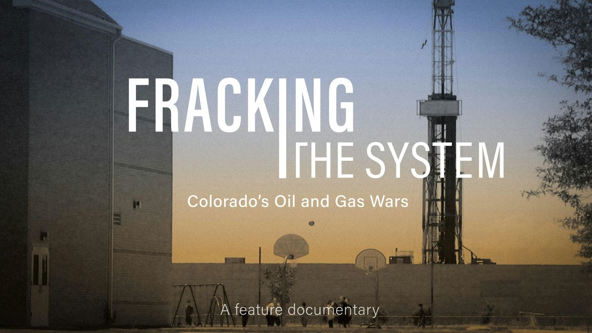 Fracking the System: Documentary Film + Q&A with Director Brian Hedden ...