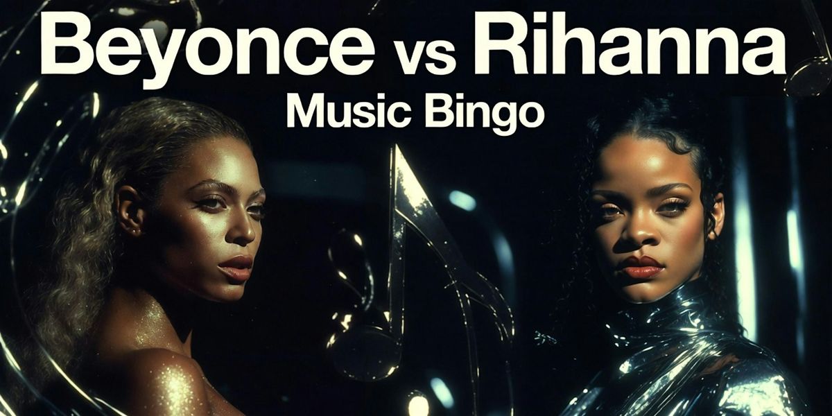 Pick Your Queen – Beyoncé vs Rihanna Music Bingo Night in Hawthorn, The ...