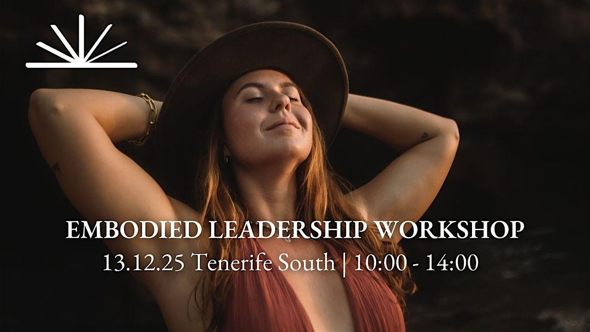 Embodied Leadership Workshop - Live, Love, and Lead From Your Heart, 13 December | Event in Los Cristianos
