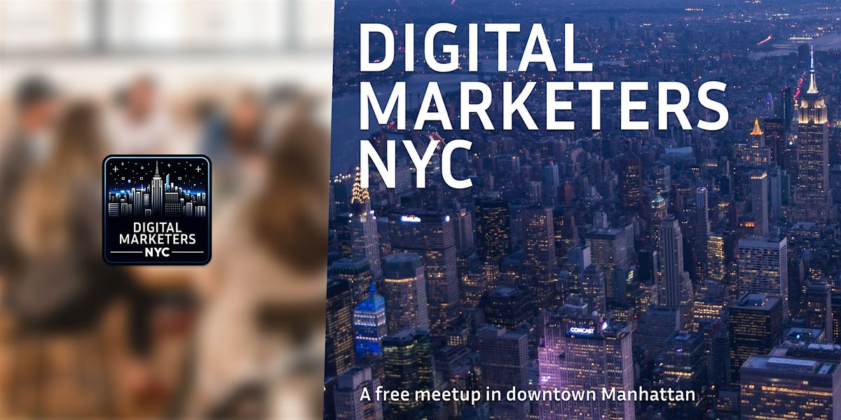 Digital Marketers NYC Meetup | Event in New York | AllEvents