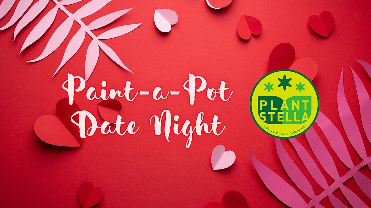 PaintaPot Date Night at Plant Stella! Planting with a Twist!, Plant