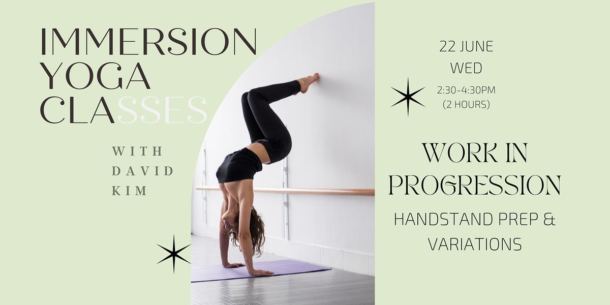 Work in Progression Handstand Prep & Variations with David Kim, The