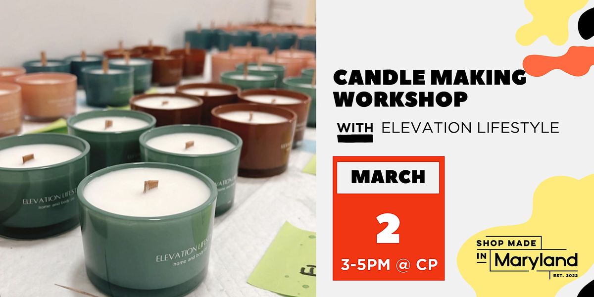Candle Making w/Elevation Lifestyle, Shop Made in Maryland
