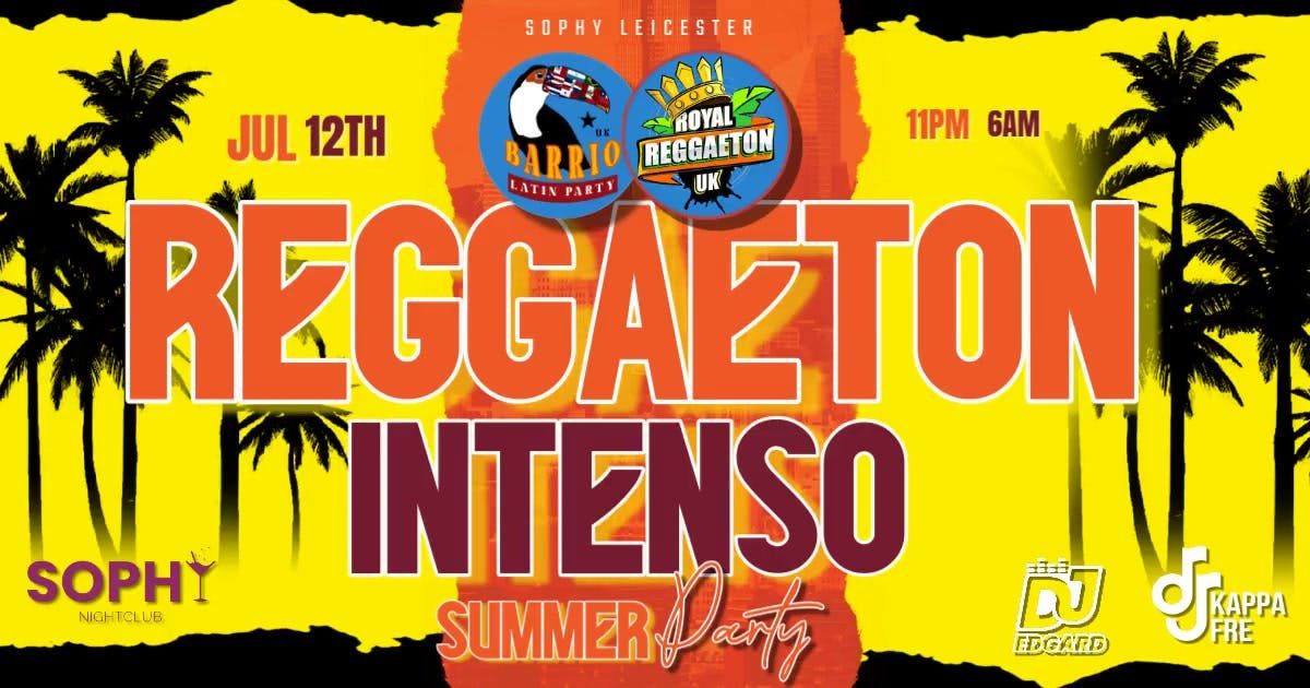 🔥 REGGAETON INTENSO - SOPHY LEICESTER - @ROYAL_REGGAETONUK, 13 September | Event in Leicester | AllEvents