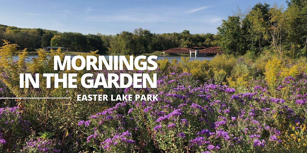 Mornings in the Garden Easter Lake, Easter Lake Park, Des Moines