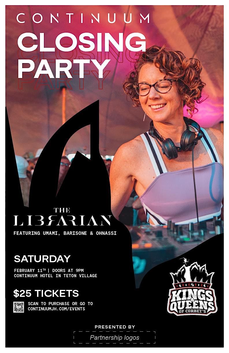 Kings and Queens of Corbets Closing Party w/ The Librarian, Continuum