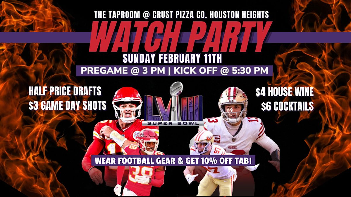 THE ULTIMATE SUPERBOWL PARTY The Taproom at Crust Pizza Houston