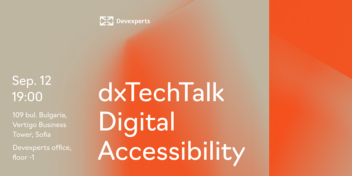 dxTechTalk Digital Accessibility. Offline in Sofia, Devexperts