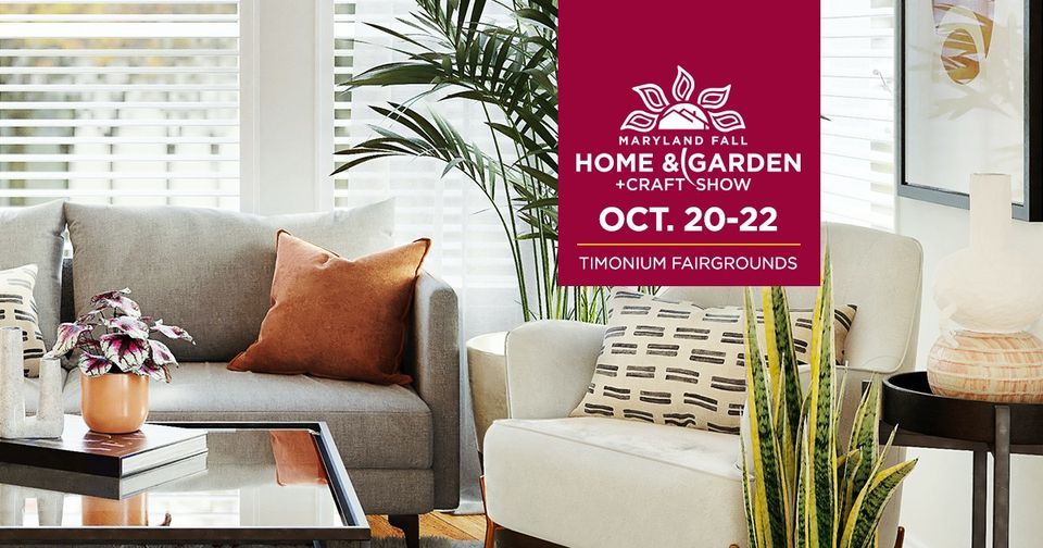Maryland Home & Garden + Craft Show (Fall), Timonium Fairgrounds