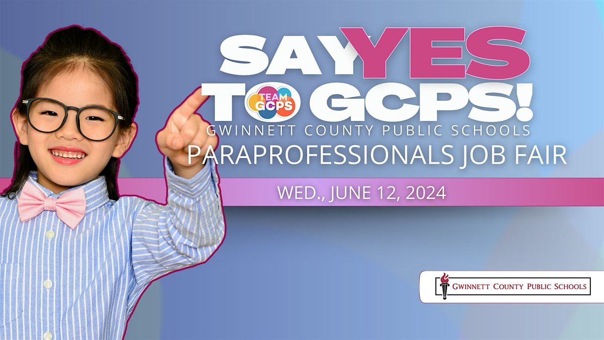 GCPS Paraprofessionals Job Fair, Gwinnett County Public Schools ISC ...