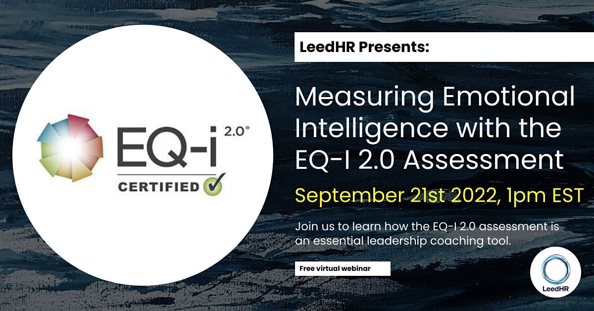 Measuring Emotional Intelligence with the EQ-i 2.0 Assessment