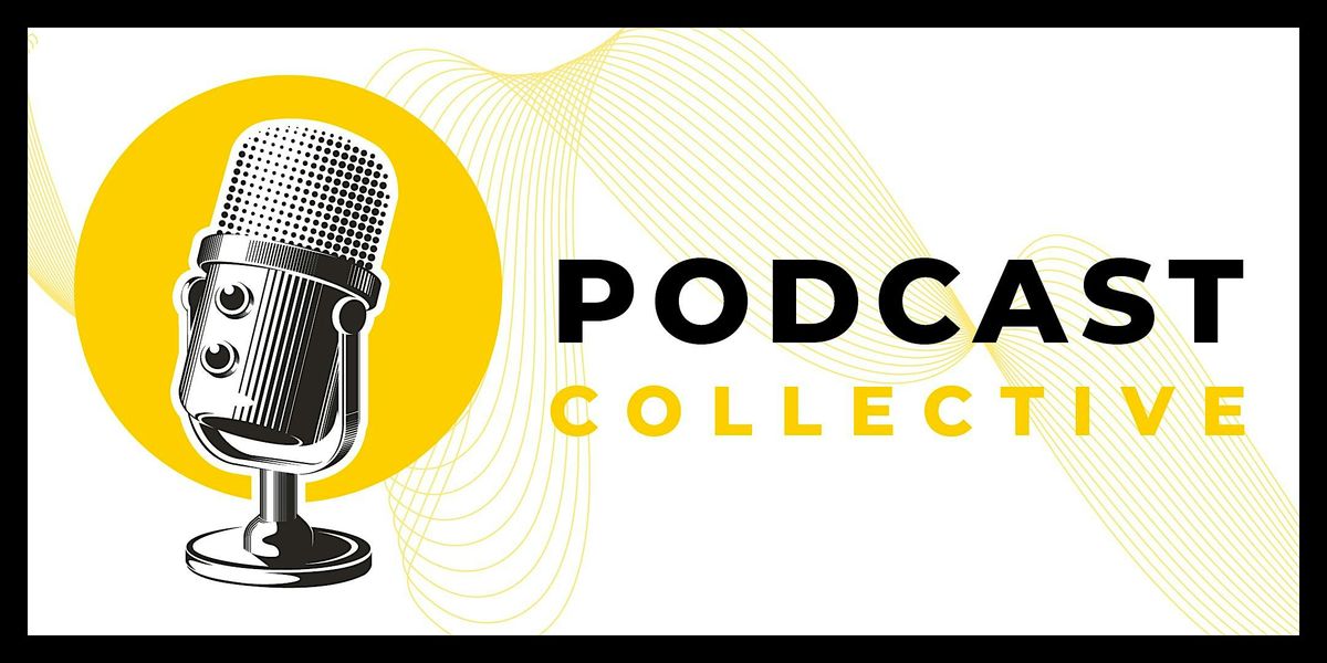 Podcast Collective | Event in Vaughan | AllEvents