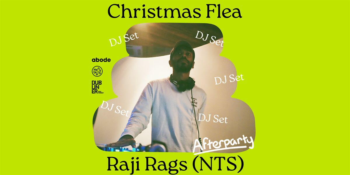 Hens Teeth & Abode Presents Raji Rags (NTS), Hen's Teeth, Dublin 8, 16 ...