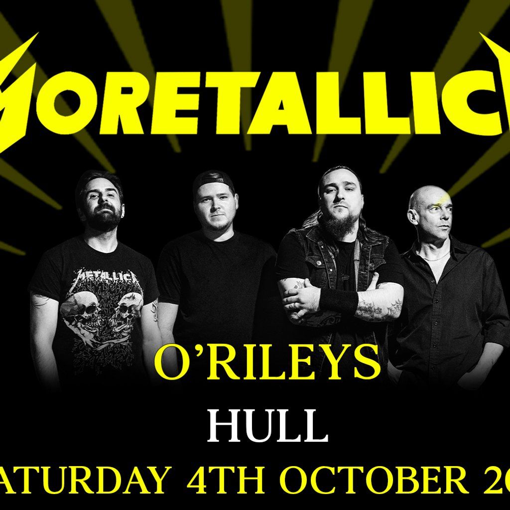 Moretallica return to O'Rileys on Saturday 4th October!, 4 October | Event in Hull | AllEvents