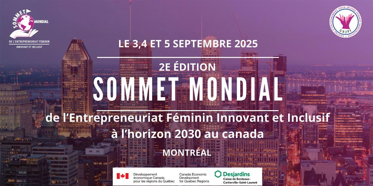 2E ÉDITION-SOMMET MONDIAL DE L'ENTREPRENEURIAT FÉMININ INNOVANT ET INCLUSIF, 3 September | Event in Montréal