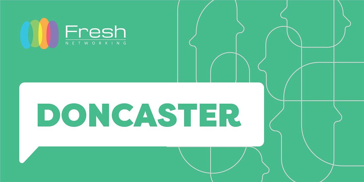 Fresh Networking Doncaster - Guest Registration | Event in Templestowe Lower | AllEvents