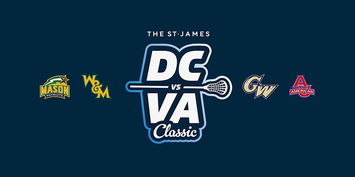 The 2023 Womens Lacrosse College Classic D.C. vs. VA, The St. James Sports, Wellness and
