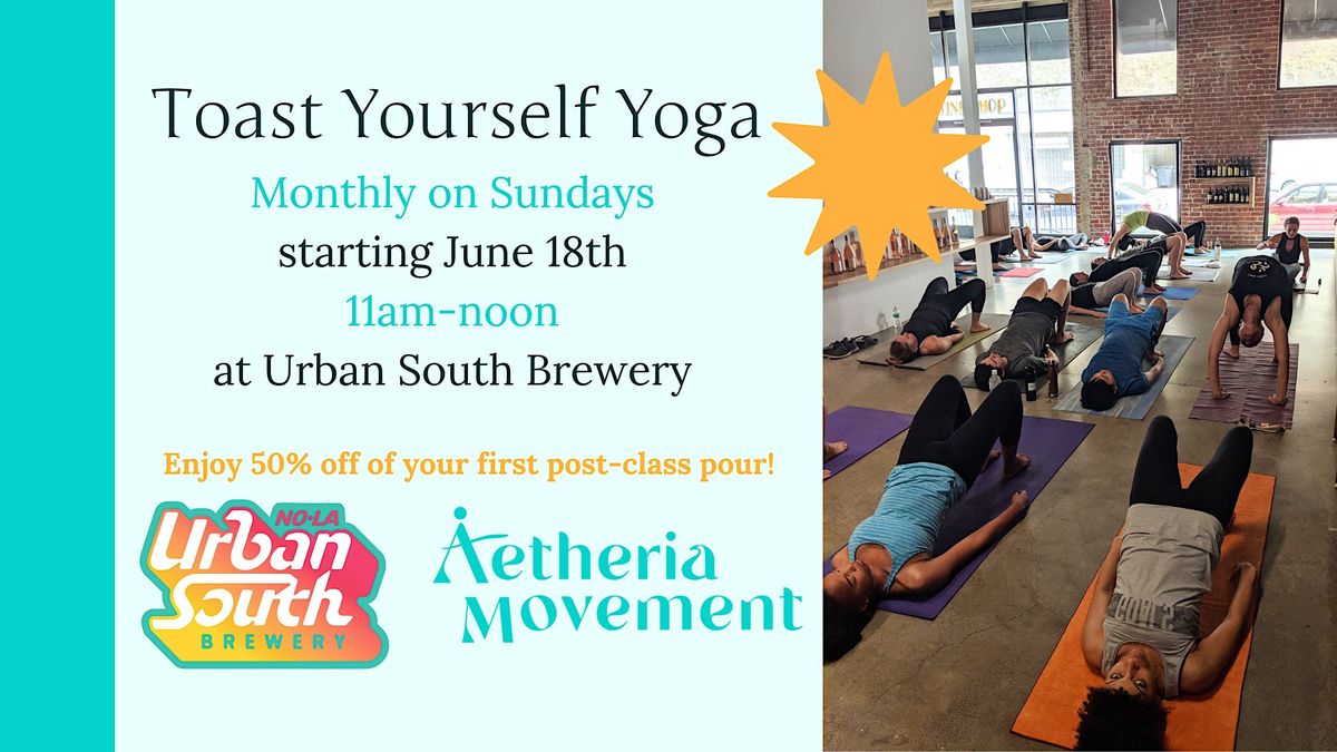 Toast Yourself Yoga Monthly Yoga Urban South Brewery, Urban South
