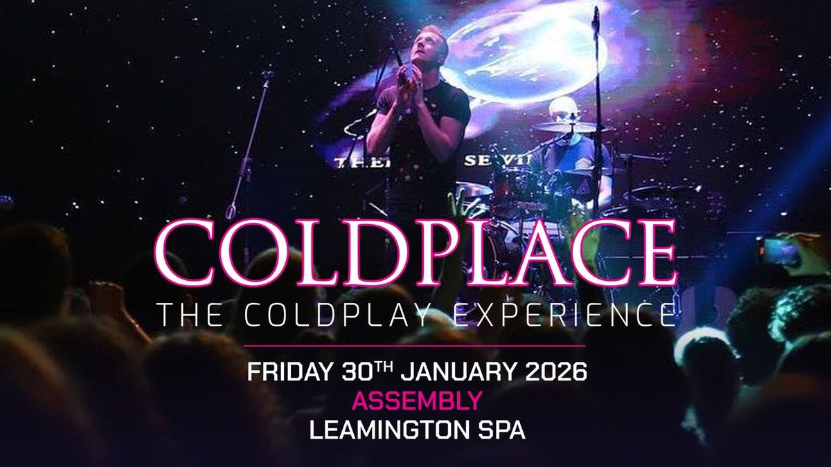 COLDPLACE THE COLDPLAY EXPERIENCE FRIDAY 30|01|26, 30 January | Event in Leamington | AllEvents