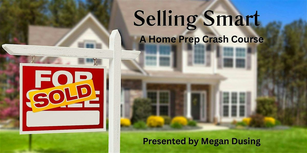 Selling Smart: A Home Prep Crash Course, 20 January | Event in Fishers | AllEvents