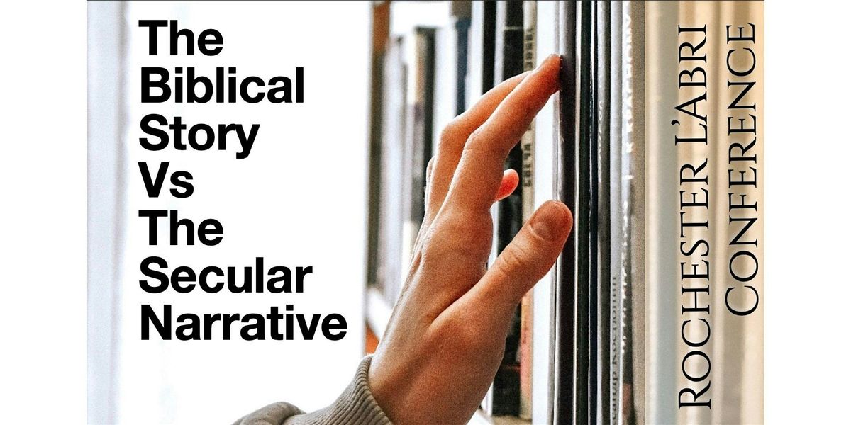 The Biblical Story versus the Secular Narrative, 13 February | Event in Rochester | AllEvents