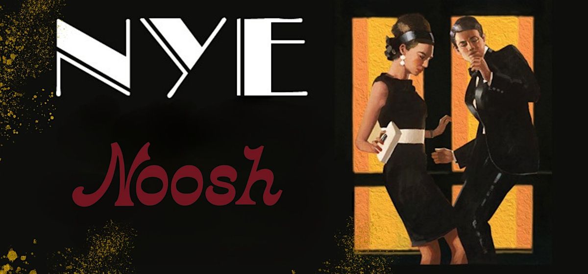 New Year’s Eve at Noosh - NYE