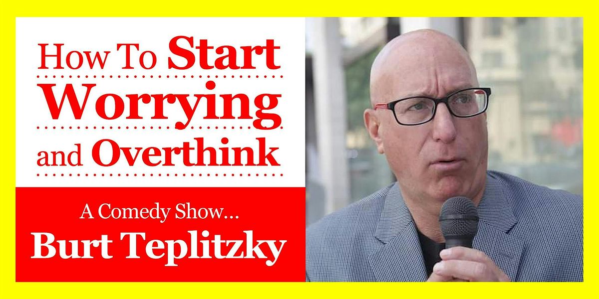 How To Start Worrying and Overthink (A live Comedy Performance), 21 November | Event in Santa Monica | AllEvents