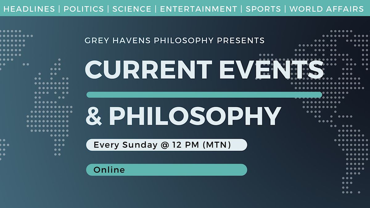 Current Events & Philosophy Online | Online Event | AllEvents.in