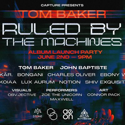CAPTURE presents Tom Baker Album Launch Ruled By The Machines