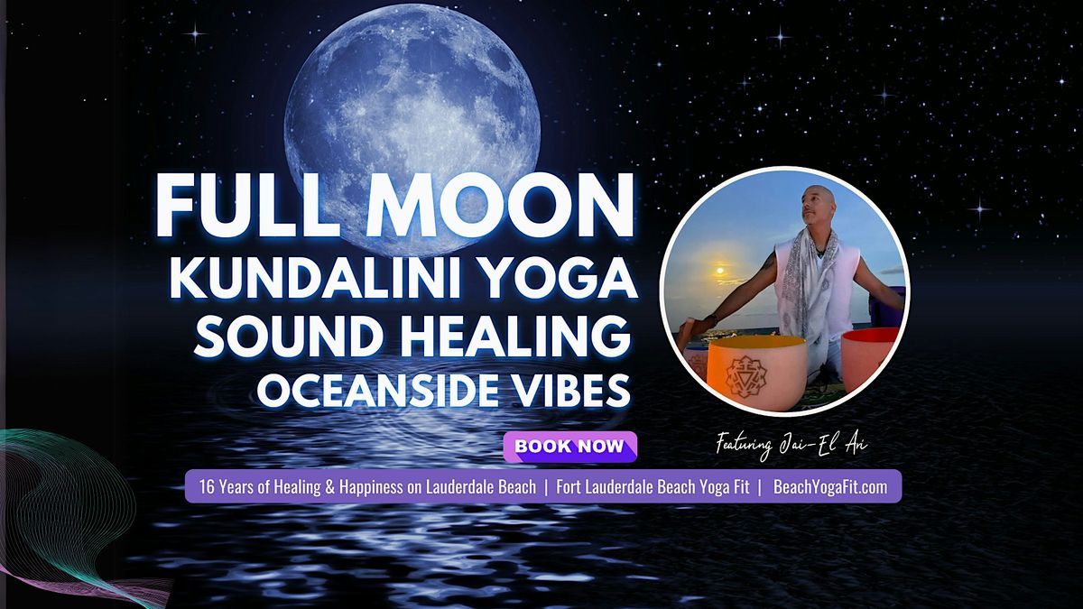 Full Moon ☾ Kundalini Yoga. Sound Healing. Oceanside Vibes Ft