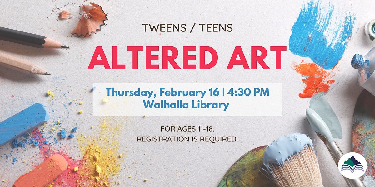 TWEENS / TEENS Altered Art Walhalla Library, Oconee County Library