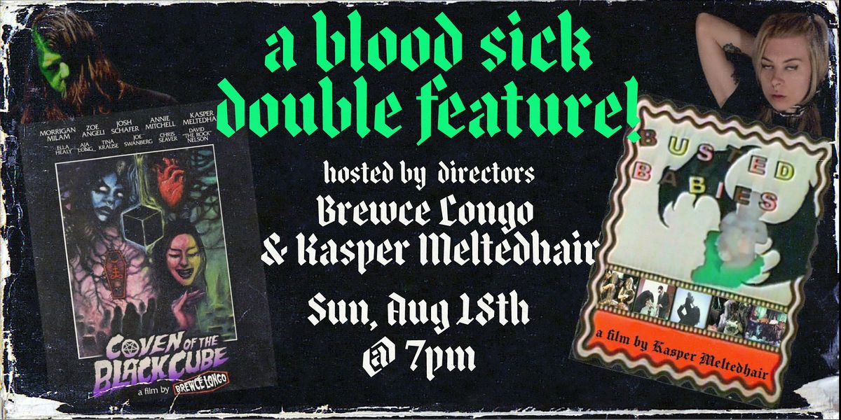 A Blood Sick Double Feature! w/ Brewce Longo and Kasper Meltedhair, Stray Cat Film Center