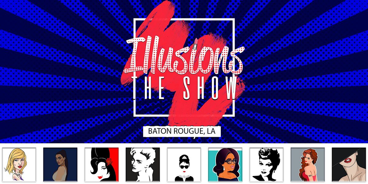 Illusions The Drag Queen Show Baton Rouge - Drag Queen Dinner Show - | Event in Baton Rouge | AllEvents