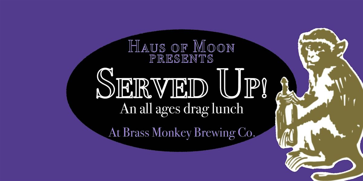 Served Up!  - An All Ages Drag Lunch, 6 December | Event in Victoria | AllEvents