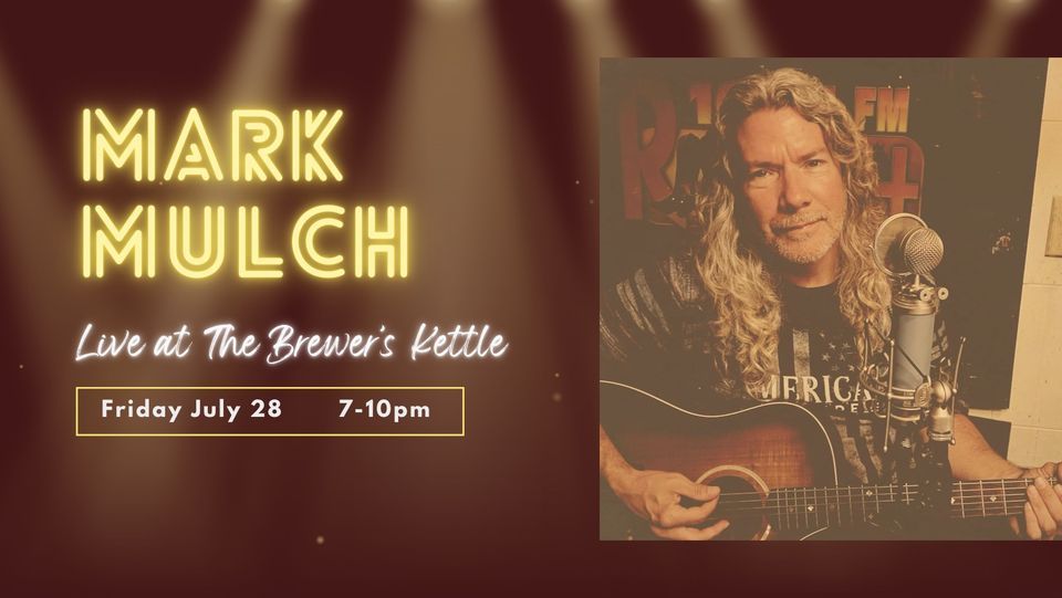Live Music Mark Mulch , The Brewer's Kettle Wilmington, 28 July 2023