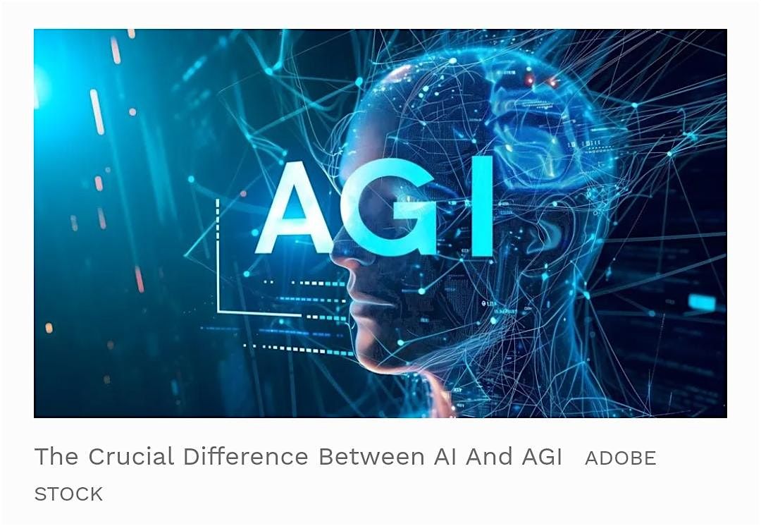 Understanding The Difference Between AI And AGI, May 31 to June 30 ...