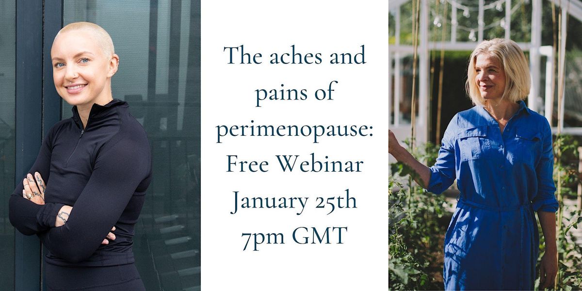 Solutions To The Aches And Pains Of Perimenopause January 25 2023