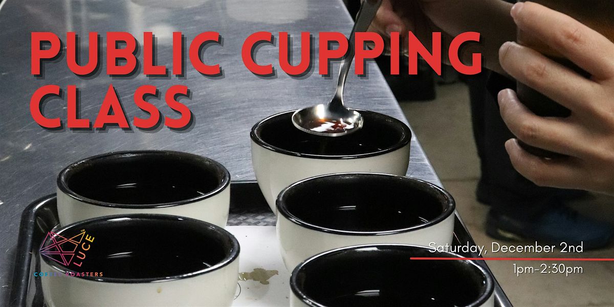 Coffee Cupping (Public Cupping), Luce Coffee Roasters, Houston