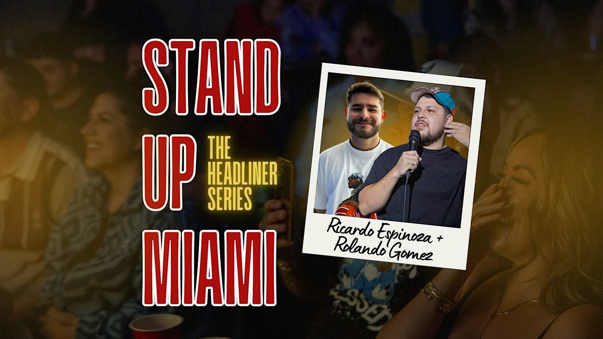 Stand Up Miami with Headliners Ricardo Espinoza + Rolando Gomez, 6 December | Event in Miami | AllEvents