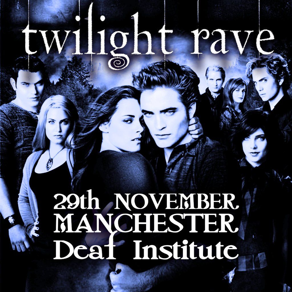 Twilight Rave Twilight Rave (Manchester), The Deaf Institute, Manchester, 29 November ...