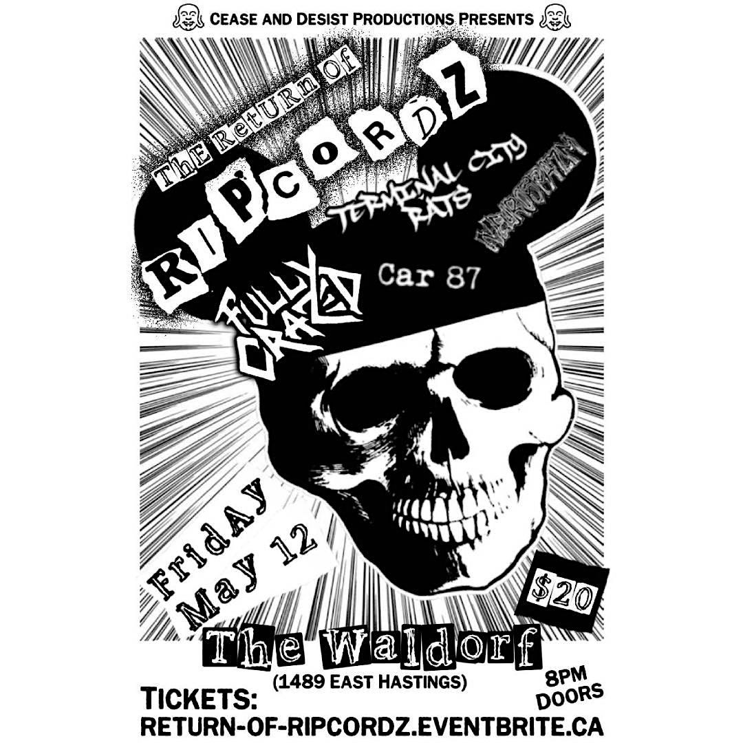 Ripcordz with Fully Crazed, Terminal City Rats, Car 87, and Neurospazm ...