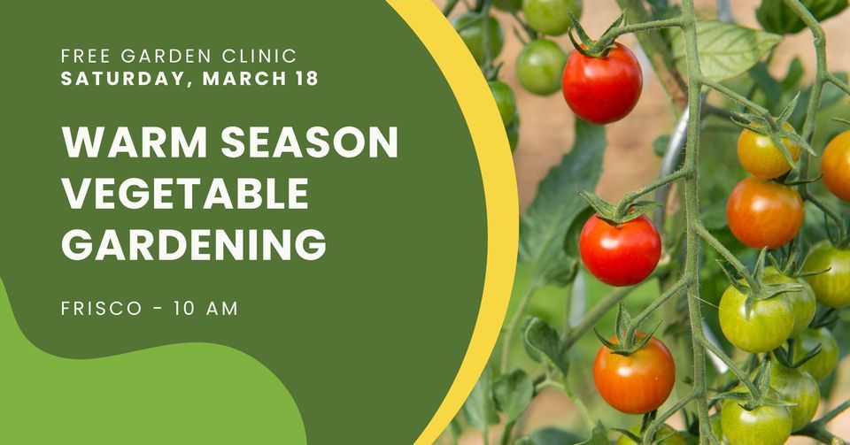 Warm Season Vegetable Gardening FRISCO, Shades of Green Nursery