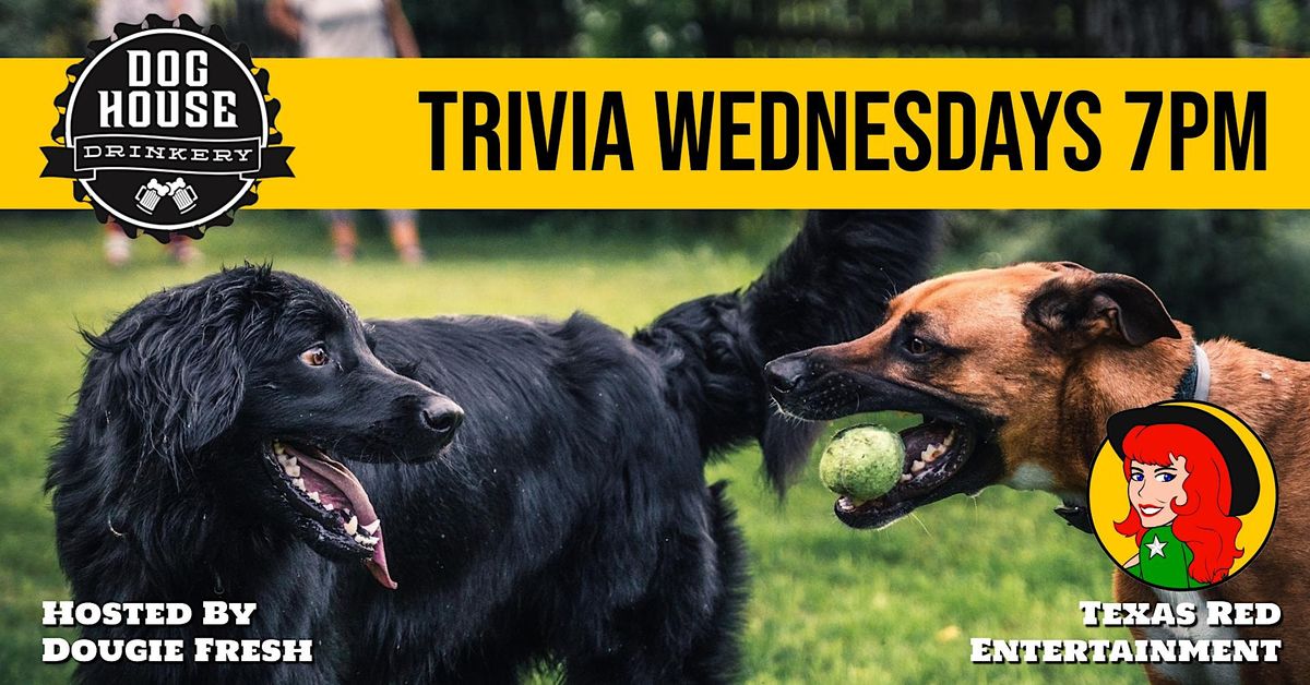 Dog House Drinkery presents Texas Reds Trivia Wednesday with Dougie