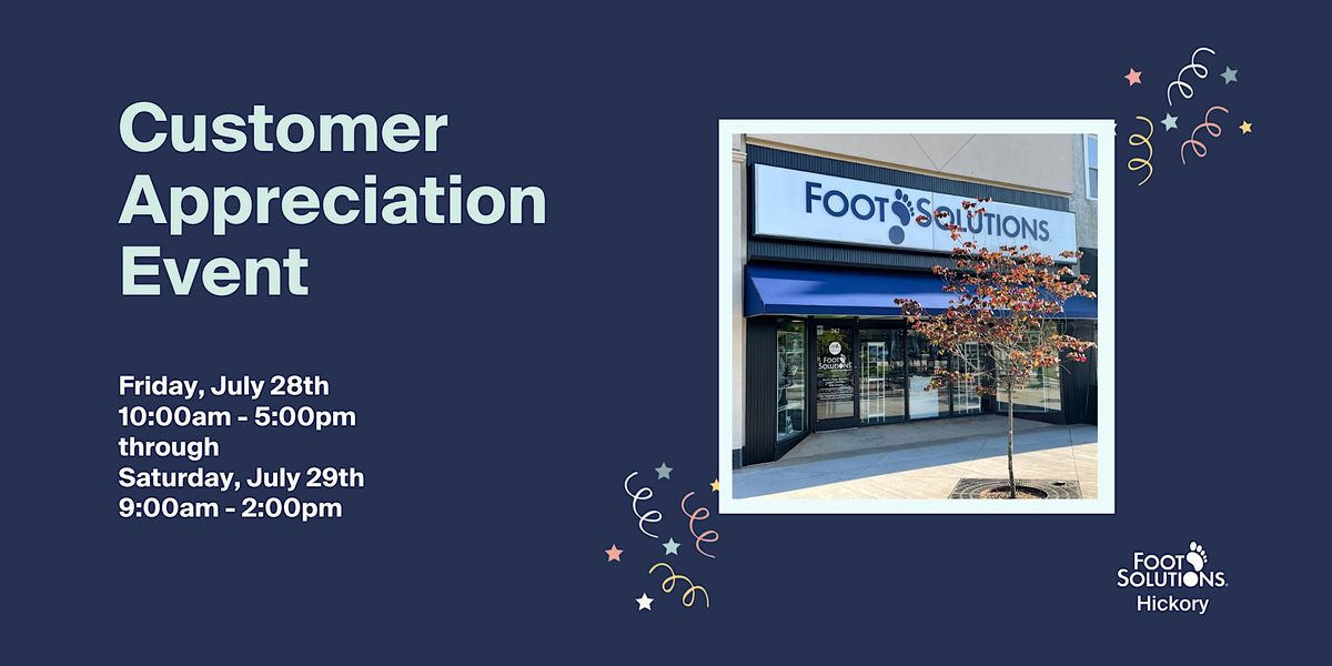 Foot Solutions Hickory presents our Customer Appreciation Event, Foot